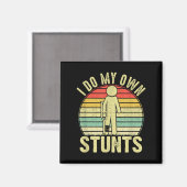 I Do All My Own Stunts - Get Well Gift Funny Injur Magneet (Voorkant / Achterkant)