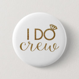 I Do Crew - Bachelorette Party - Bridesmaid Ronde Button 5,7 Cm