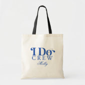 I Do Crew Blue Modern Font Sac fourre-tout (Devant)