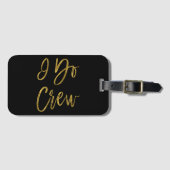 I Do Crew Bridesmaid Gold Folie Bagagetas Label Bagagelabel (Voorkant (horizontaal))