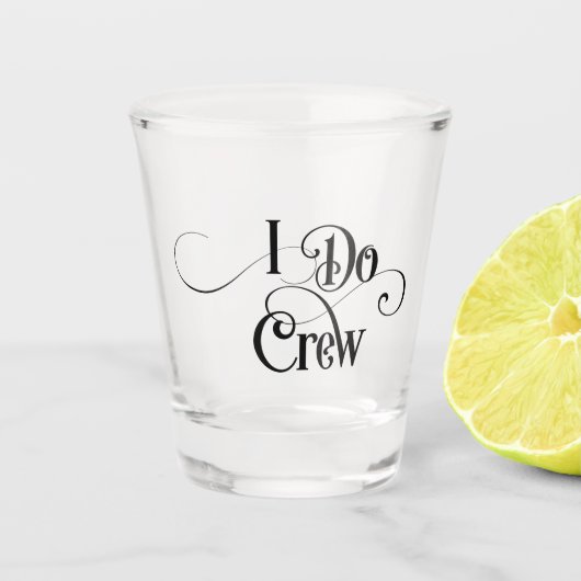 I Do Crew Shot Glas (Voorkant)