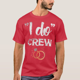 I Do Crew Trouw Verloving Afscheid Vrouw en Man  T-shirt