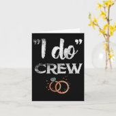 I Do Crew Wedding Bride Groom Funny T-shirt T-shir Kaart (Gele Bloem)