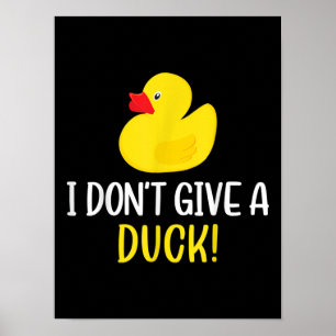 I Do Give a Duck Funny Rubber Duck Men Women Poster