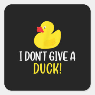I Do Give a Duck Funny Rubber Duck Men Women Vierkante Sticker