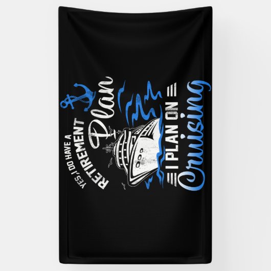 I Do Have A Retirement Plan Cruise Ship Cruising Spandoek (Verticaal)