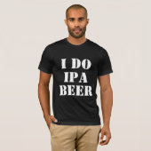 I DO IPA BEER T-SHIRT (Voorkant volledig)