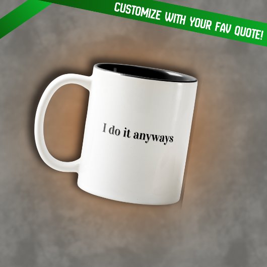 I Do It Anyways Quote Mug  Minimalist Motivational Tweekleurige Koffiemok