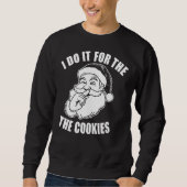 I Do It For The Cookies Funny Santa Trui (Voorkant)