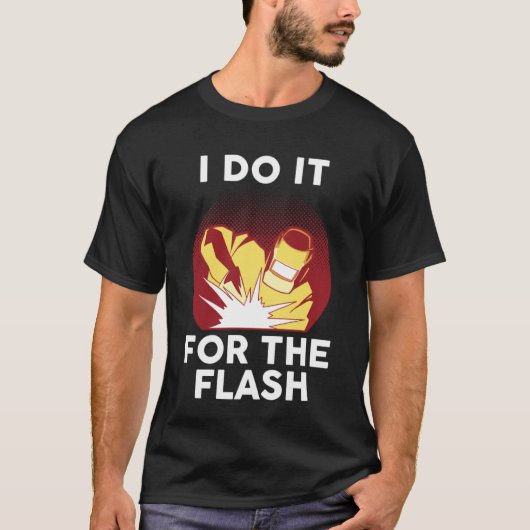I do it for the flash weld t-shirt (Voorkant)