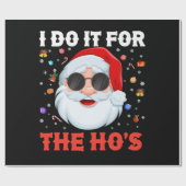 I Do It For The Ho's Funny Inappropriate Christmas Cadeaupapier (Vlak)
