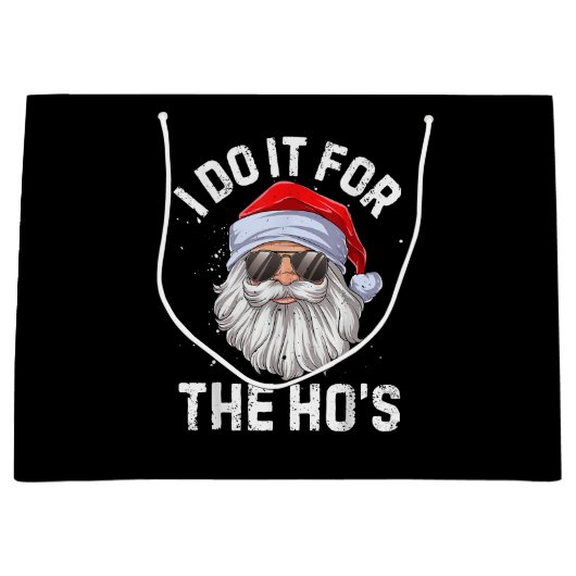 I Do It For The Ho's Funny Inappropriate Christmas Groot Cadeauzakje (Voorkant)