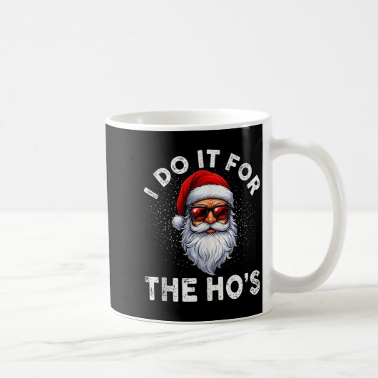 I Do It For The Ho's Funny Inappropriate Christmas Koffiemok (Rechts)