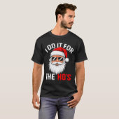 I Do It For The Hos Funny Inappropriate Christmas T-shirt (Voorkant volledig)
