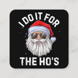 I Do It For The Ho's Funny Inappropriate Christmas Vierkante Visitekaartje