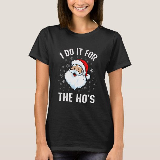 I do it for the ho's inappropriate Christmas men T-shirt (Voorkant)