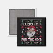 I Do It For The Ho's, Rude Offensive Christmas San Magneet (Voorkant / Achterkant)