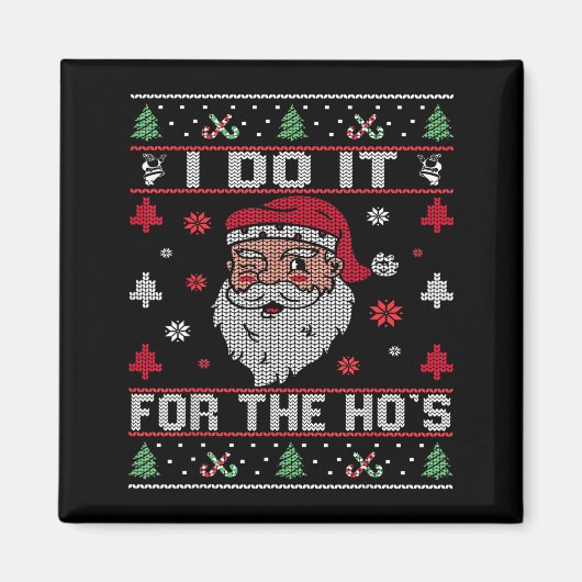 I Do It For The Ho's, Rude Offensive Christmas San Magneet (Voorkant)