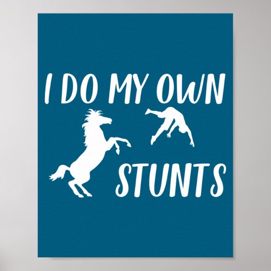 I Do My Own Stunts Horse Funny  Poster (Voorkant)