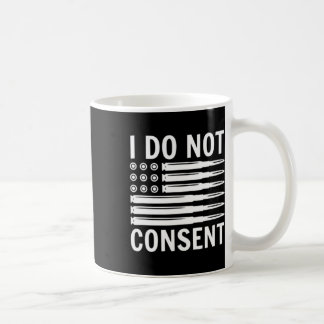 I Do Not Consent Republican Conservative Comply Fr Koffiemok