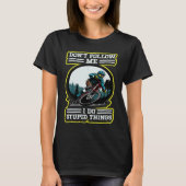 I do stupid things Downhill Retro MTB Mountainbike T-shirt (Voorkant)