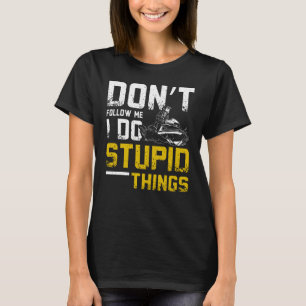 I Do Stupid Things Jet Ski T-shirt
