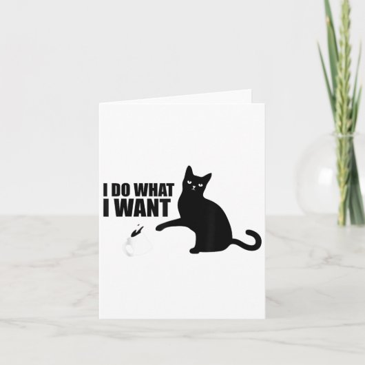 I Do What I Want Funny Cat Meme  Kaart (Voorkant)