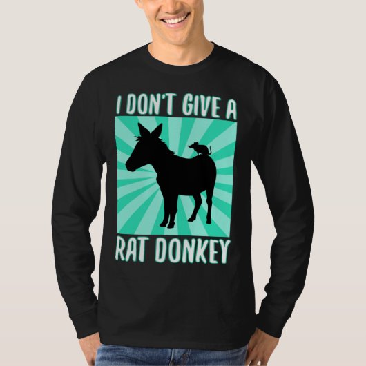 I Don Give A rat donkey 1 T-shirt (Voorkant)