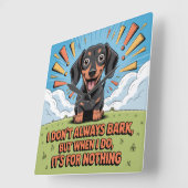I Don’t Always Bark, It’s For Nothing Vierkante Klok (Hoek)