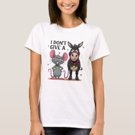 I Don’t Give a Funny Mouse and Donkey T-shirt