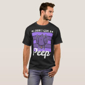 I don t give a peep t-shirt (Voorkant volledig)