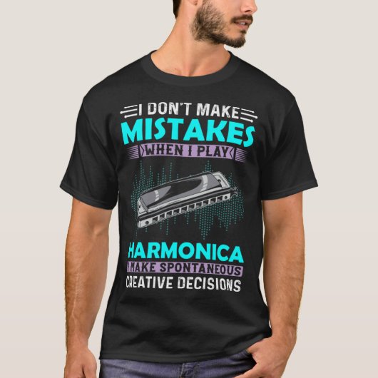 I Don t Make Mistakes When I Play Harmonica Music  T-shirt (Voorkant)