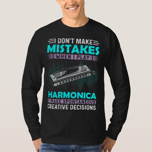 I Don t Make Mistakes When I Play Harmonica Music  T-shirt (Voorkant)