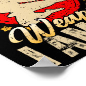 I Don’t Need A Weapon I Am One Funny Gifts Poster (Hoek)