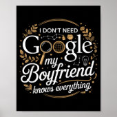 I Don’t Need Google My Boyfriend Knows Everything Poster (Voorkant)