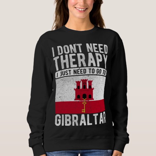 I don´t need Therapy I just need to go to Gibralta Trui (Voorkant)