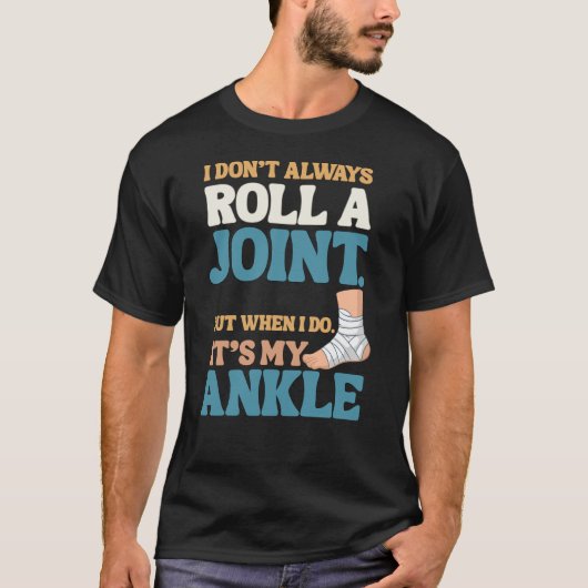 I Don’t Roll Joints—Only Ankles Shirt (Voorkant)