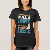 I Don’t Roll Joints—Only Ankles Shirt (Voorkant)