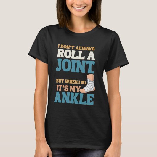 I Don’t Roll Joints—Only Ankles Shirt (Voorkant)