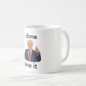 I Done Done It Coffee Mug (Devant droit)