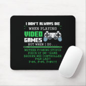 I Don't Always Die When Playing Video Games Contro Muismat (Met muis)
