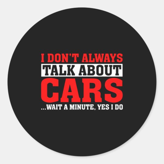 I Don't Always Talk About - Funny Car Lover Ronde Sticker (Voorkant)