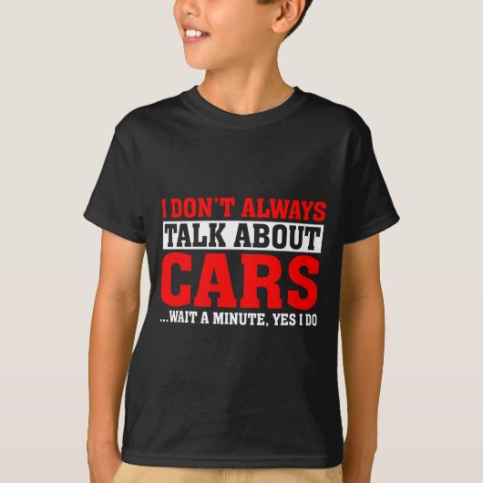 I Don't Always Talk About - Funny Car Lover  T-shirt (Voorkant)