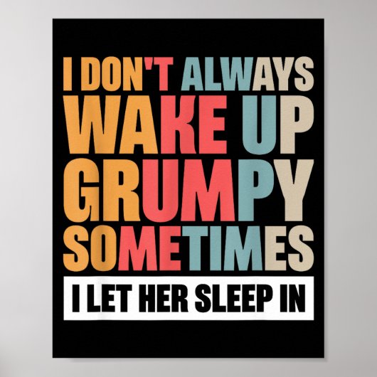 I Don't Always Wake Up Mpy Sometimes I Let Her Sle Poster (Voorkant)
