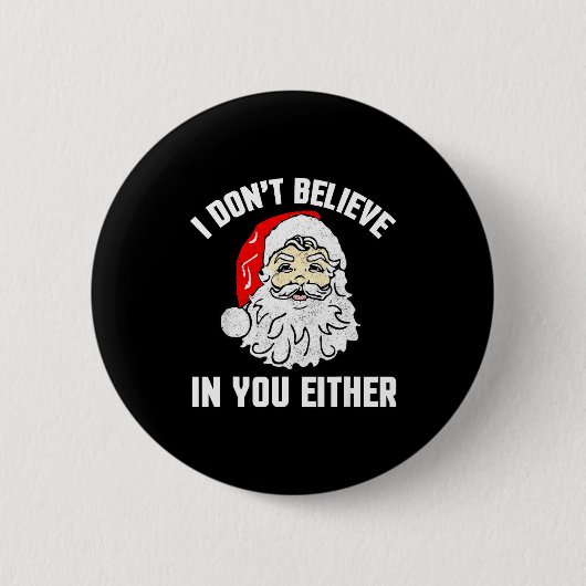 I Don't Believe In You Either - Funny Christmas  Ronde Button 5,7 Cm (Voorkant)