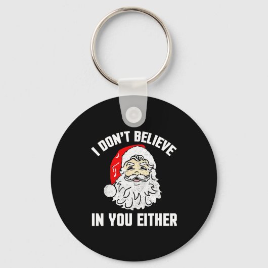 I Don't Believe In You Either - Funny Christmas  Sleutelhanger (Voorkant)