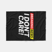 I Don't Care Breaking News Funny  Fleece Deken (Voorkant (Horizontaal))
