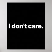 I Don't Care Long Sleeve  Poster (Voorkant)