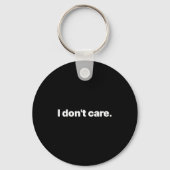 I Don't Care Long Sleeve  Sleutelhanger (Voorkant)