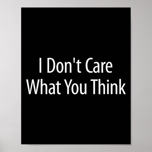 I Don't Care What You Think -  Poster (Voorkant)
